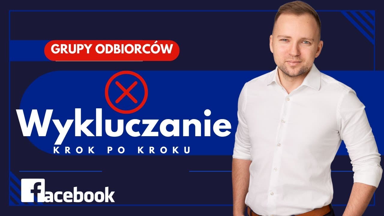 Jak wykluczyć grupy odbiorców w reklamach na Facebooku